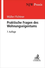 Praktische Fragen des Wohnungseigentums - Horst M&uuml;ller, Kilian Fichtner