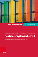Das Ganze Systemische Feld - Jochen Schweitzer, Wilhelm Rotthaus, Bj&ouml;rn Enno Hermans