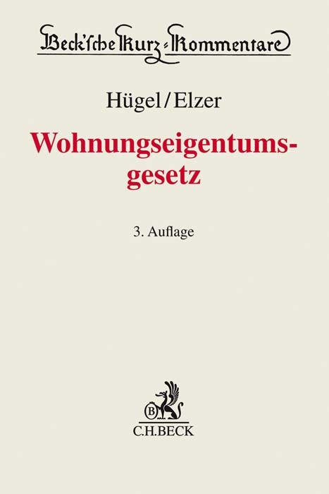 Wohnungseigentumsgesetz - Stefan H&uuml;gel, Oliver Elzer, G&uuml;nther R. Hagen