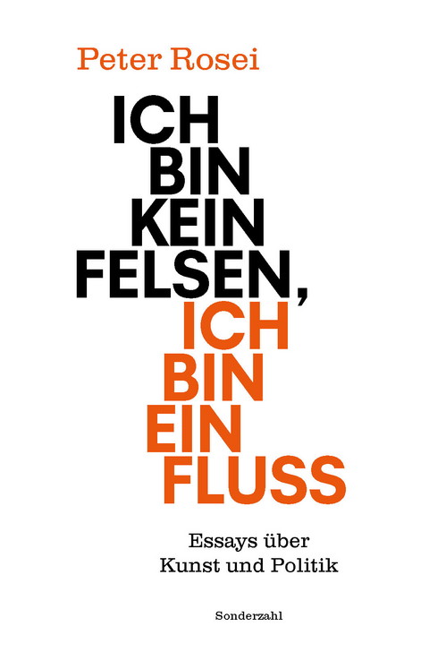 Ich bin kein Felsen, ich bin ein Fluss - Peter Rosei