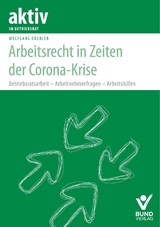 Arbeitsrecht in Zeiten der Corona-Krise - Wolfgang D&auml;ubler