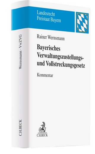 Bayerisches Verwaltungszustellungs- und Vollstreckungsgesetz. VwZVG