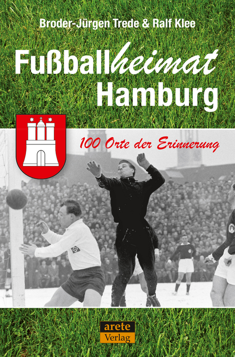 Fu&szlig;ballheimat Hamburg - Broder-J&uuml;rgen Trede, Ralf Klee