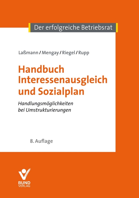 Handbuch Interessenausgleich und Sozialplan - Nikolai La&szlig;mann, Adrian Mengay, Hans Riegel, Rudi Rupp