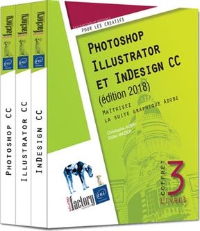 Photoshop, Illustrator et InDesign CC : coffret de 3 livres : ma&icirc;trisez la suite graphique Adobe - Christophe Aubry, Didier Mazier