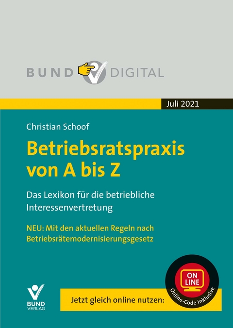 Betriebsratspraxis von A bis Z digital Vers. 22.0 - Juli 2021 - Christian Schoof