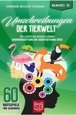 60 Ratespiele für Senioren / Umschreibungen der Tierwelt