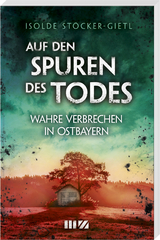 Auf den Spuren des Todes - Isolde St&ouml;cker-Gietl