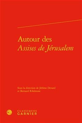 Autour des Assises de J&eacute;rusalem