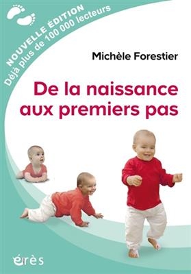 De la naissance aux premiers pas - Mich&egrave;le Forestier