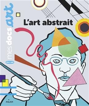 L'art abstrait - Sarah Barth&egrave;re, Pierre Van Hove