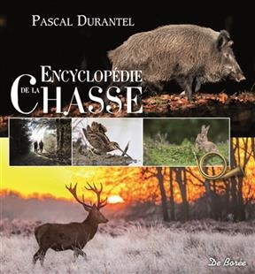 Encyclopédie de la chasse - Pascal Durantel