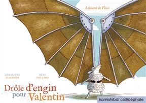 Dr&ocirc;le d'engin pour Valentin : L&eacute;onard de Vinci - G&eacute;raldine Elschner, R&eacute;mi Saillard