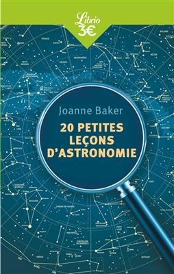 20 petites le&ccedil;ons d'astronomie - Joanne Baker