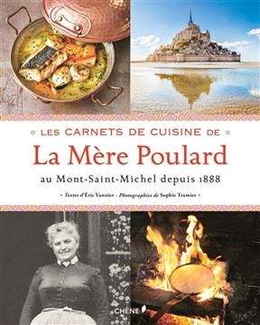 Les carnets de cuisine de la M&egrave;re Poulard : au Mont-Saint-Michel depuis 1888 -  VannierEric, Sophie Tramier