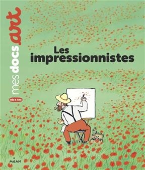 Les impressionnistes - B&eacute;n&eacute;dicte Le Loarer, Cl&eacute;ment Devaux