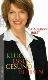 Klug essen - gesund bleiben - Susanne Holst