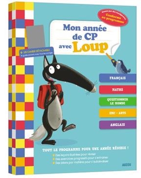 Mon cahier de soutien : mon ann&eacute;e de CP avec Loup -  Lallemand Orianne,  Thuillier &Eacute;l&eacute;onore