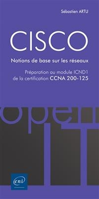 Cisco : notions de base sur les réseaux : préparation au module ICND1 de la certification CCNA 200-125