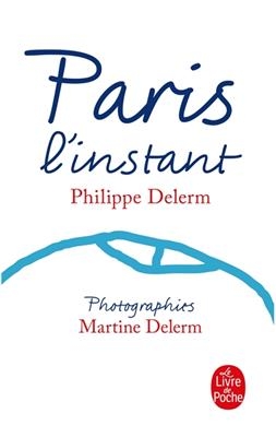 Paris, l'instant - Philippe Delerm, Martine Delerm