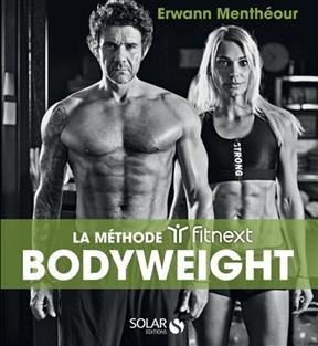 Bodyweight : la m&eacute;thode Fitnext - Erwann Menth&eacute;our