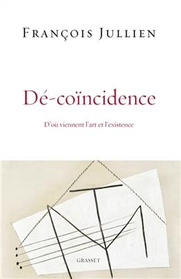 Dé-coïncidence : d'où viennent l'art et l'existence