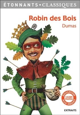 Robin des Bois : extraits - Alexandre Dumas