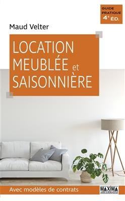 Location meublée et saisonnière : avec modèles de contrats