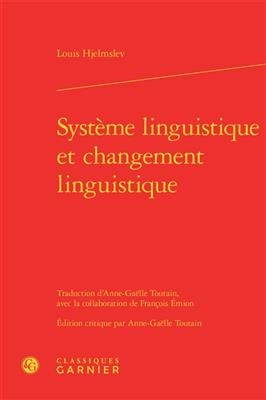 Système linguistique et changement linguistique - Louis Hjelmslev