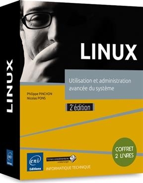 Linux : utilisation et administration avancée du système - Nicolas Pons, Philippe Pinchon