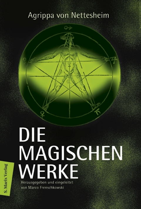 Die magischen Werke - Agrippa von Nettesheim