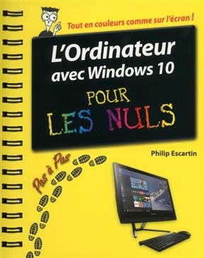 L'ordinateur avec Windows 10 pour les nuls : pas à pas - Philip Escartin