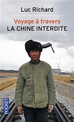 Voyage &agrave; travers la Chine interdite - Luc Richard
