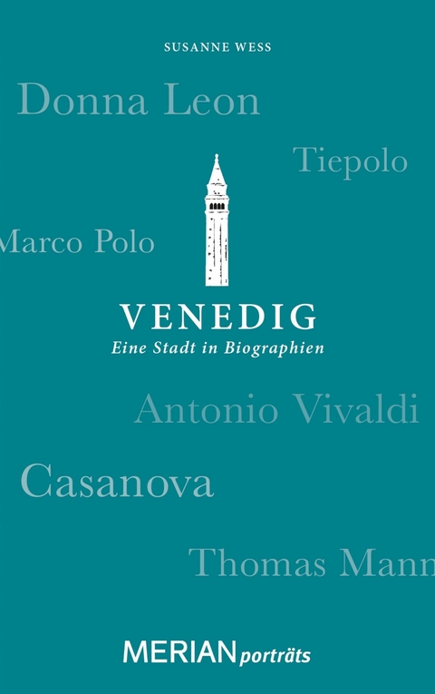 Venedig. Eine Stadt in Biographien - Susanne Wess