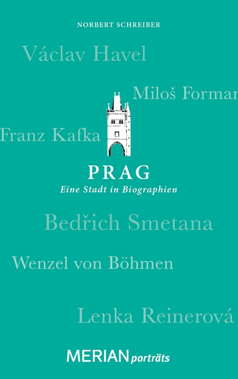 Prag. Eine Stadt in Biographien - Norbert Schreiber
