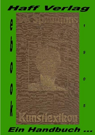 Kunstlexikon. Ein Handbuch für Kunst und Künstler von Wilhelm Spemann.