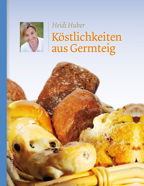 K&ouml;stlichkeiten aus Germteig - Heidi Huber