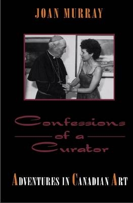 Confessions of a Curator -  Joan Murray