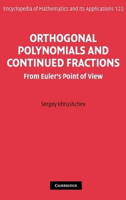 Orthogonal Polynomials and Continued Fractions -  Sergey Khrushchev