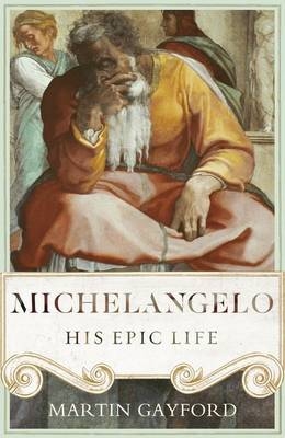 Michelangelo -  Martin Gayford