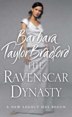 Ravenscar Dynasty -  Barbara Taylor Bradford