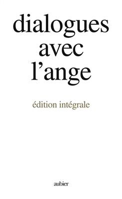 Dialogues avec l'ange : édition intégrale - Gitta Mallasz