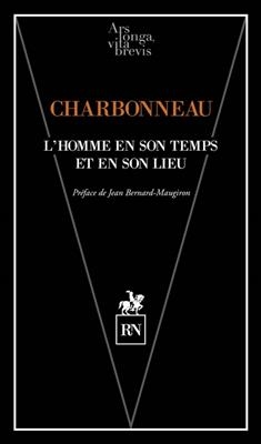 L'homme en son temps et en son lieu - Bernard Charbonneau