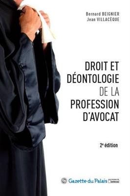Droit et d&eacute;ontologie de la profession d'avocat -  BEIGNIER -NED 2016-