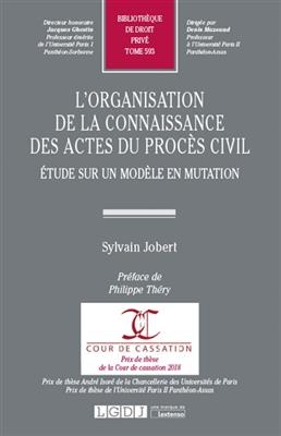 L'organisation de la connaissance des actes du procès civil : étude sur un modèle en mutation