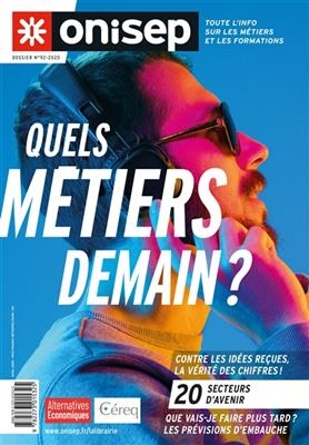 Quels m&eacute;tiers demain ? -  Office national d'information sur les enseignements et les professions