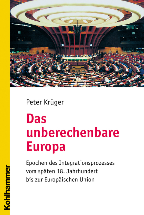 Das unberechenbare Europa - Peter Kr&uuml;ger