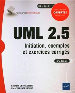 UML 2.5 : initiation, exemples et exercices corrigés - Laurent Debrauwer, Fien Van der Heyde