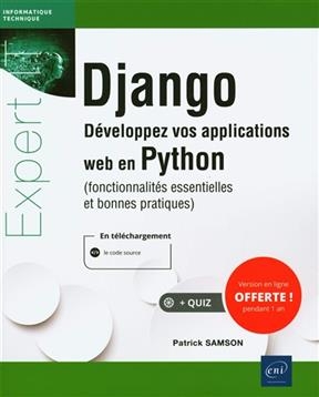 Django : développez vos applications web en Python (fonctionnalités essentielles et bonnes pratiques) - Patrick Samson