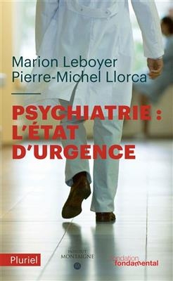 Psychiatrie : l'&eacute;tat d'urgence - Marion Leboyer, Pierre-Michel Llorca